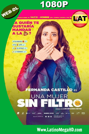 Una Mujer Sin Filtro (2018) Latino HD WEB-DL 1080P ()